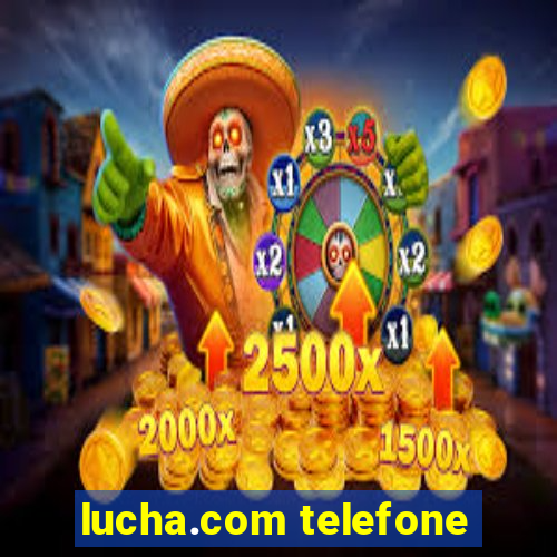 lucha.com telefone